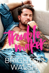 Troublemaker by Brighton Walsh book cover
